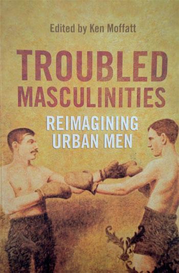 BOOKS: Troubled Masculinities: Reimagining Urban Men