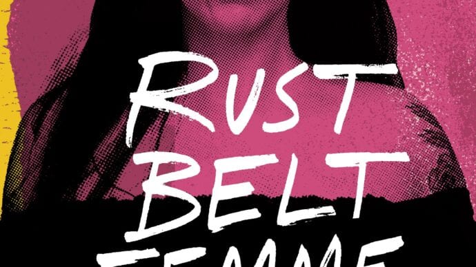 Femme memoir Rust Belt Femme by Raechel Anne Jolie.