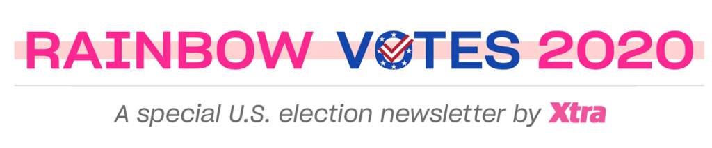 Rainbow Votes 2020, a U.S. election newsletter by Xtra