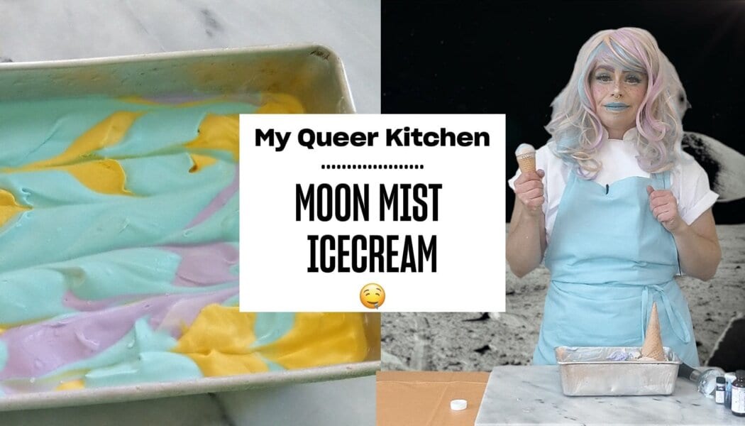 Make Moon Mist ice cream in My Queer Kitchen