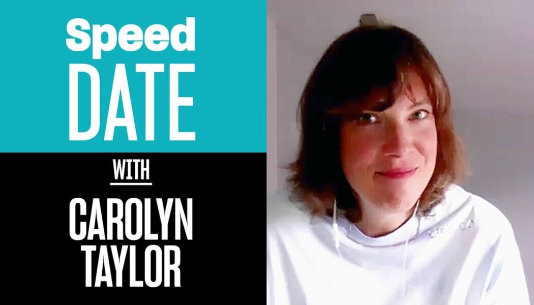 Speed Date with comedian Carolyn Taylor of ‘Baroness von Sketch Show’