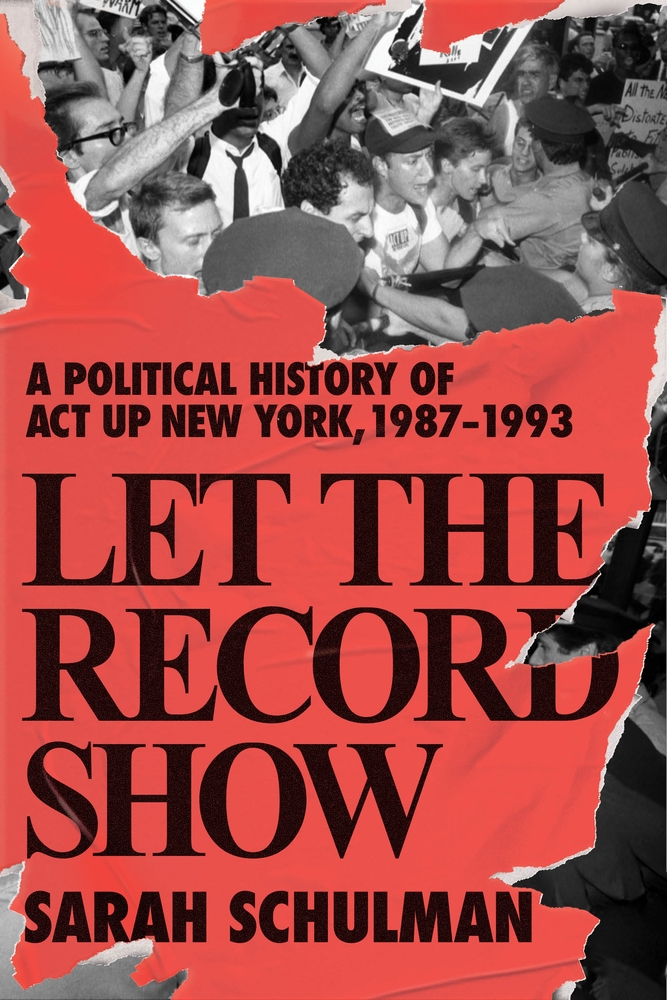 Let the Record Show by Sarah Shulman book cover