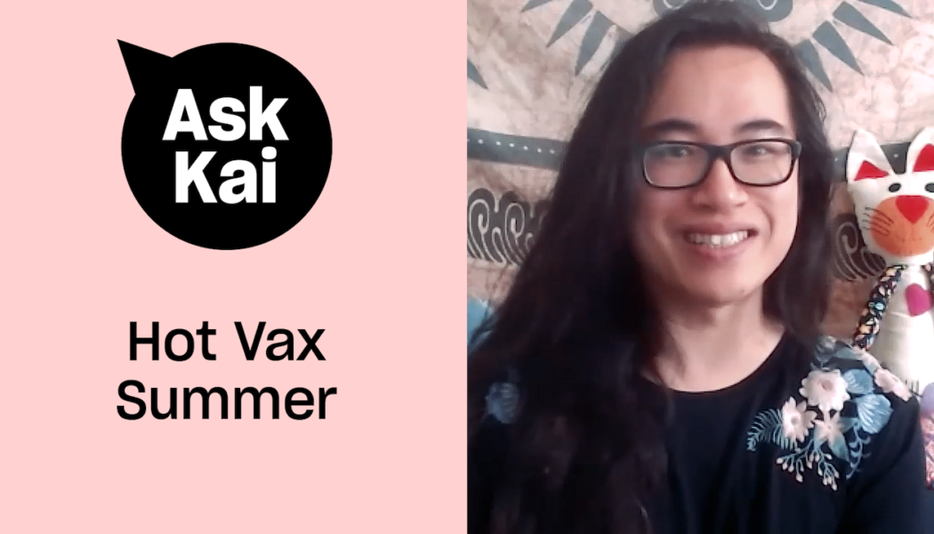 I’m ready for my hot vax summer. Now what?