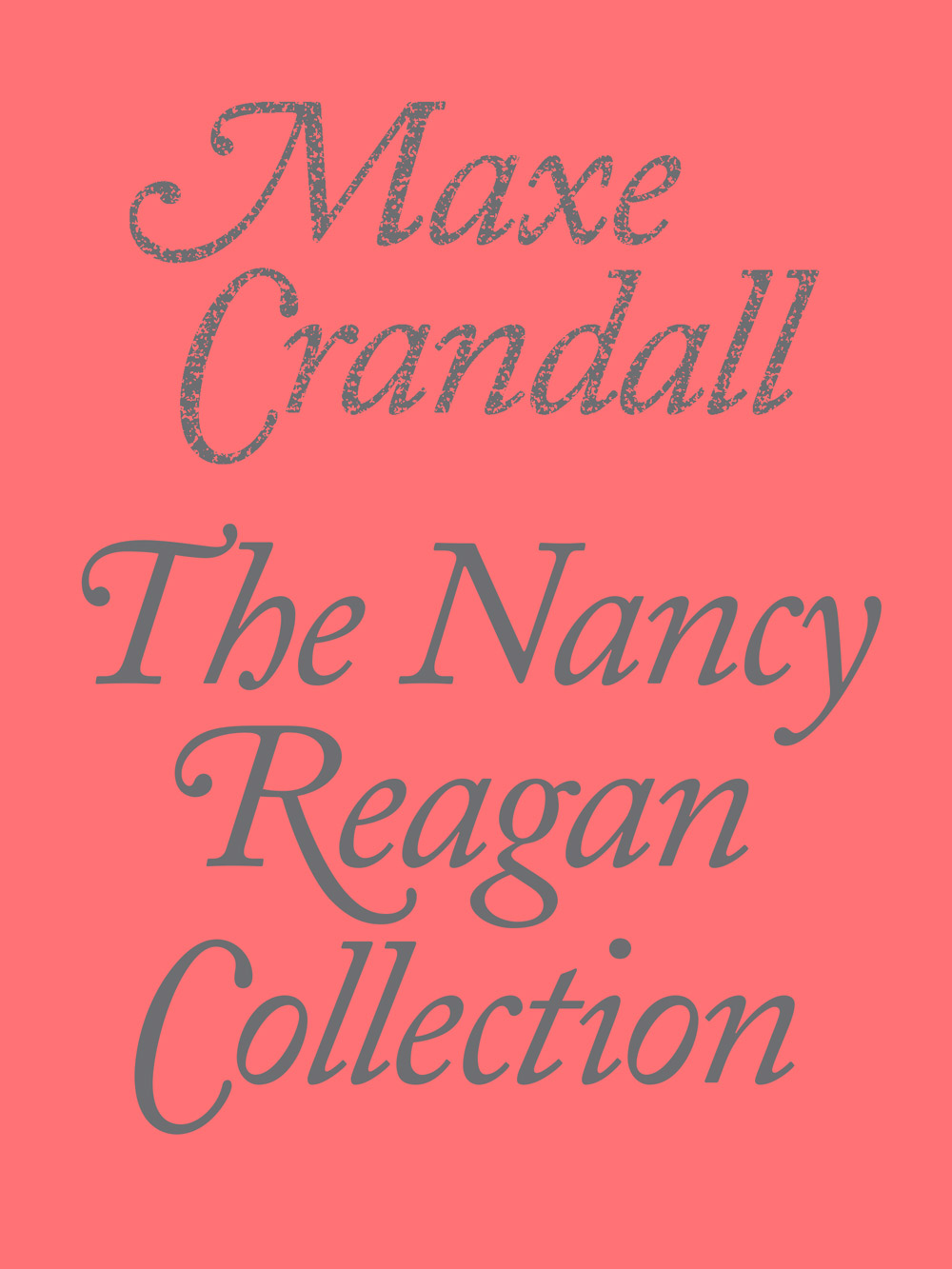 The Nancy Reagan Collection by Maxe Crandall
