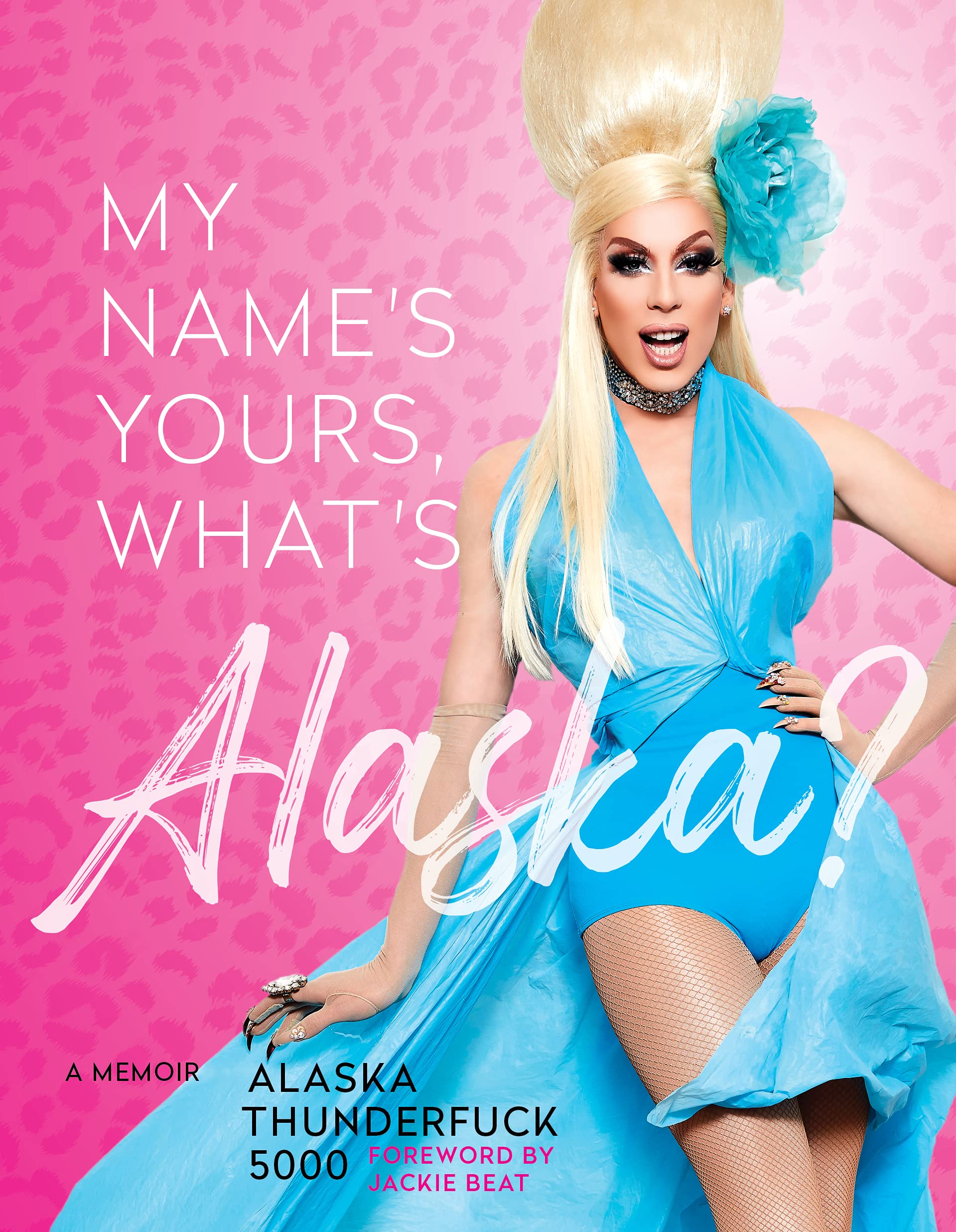 Fall books-Alaska Thunderfuck-My Name’s Yours, What’s Alaska?