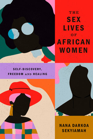 Nana Darkoa Sekyiamah wrote The Sex Lives of African Women