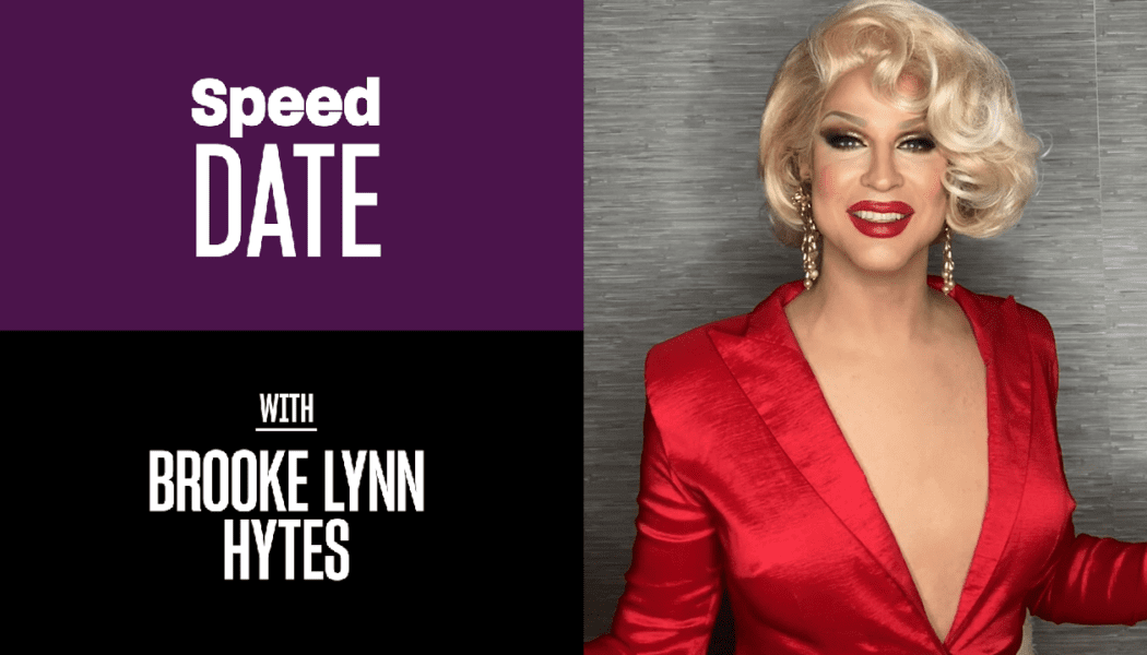 Speed Date with the Queen of the North, Brooke Lynn Hytes