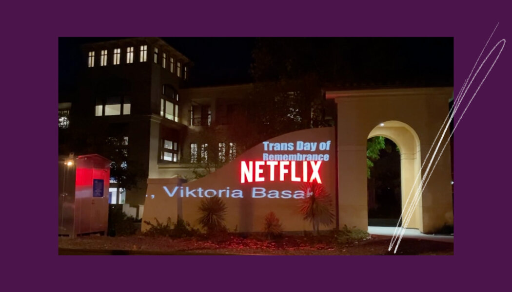 Artist projects the names of trans folks murdered this year on Netflix HQ, calling for change