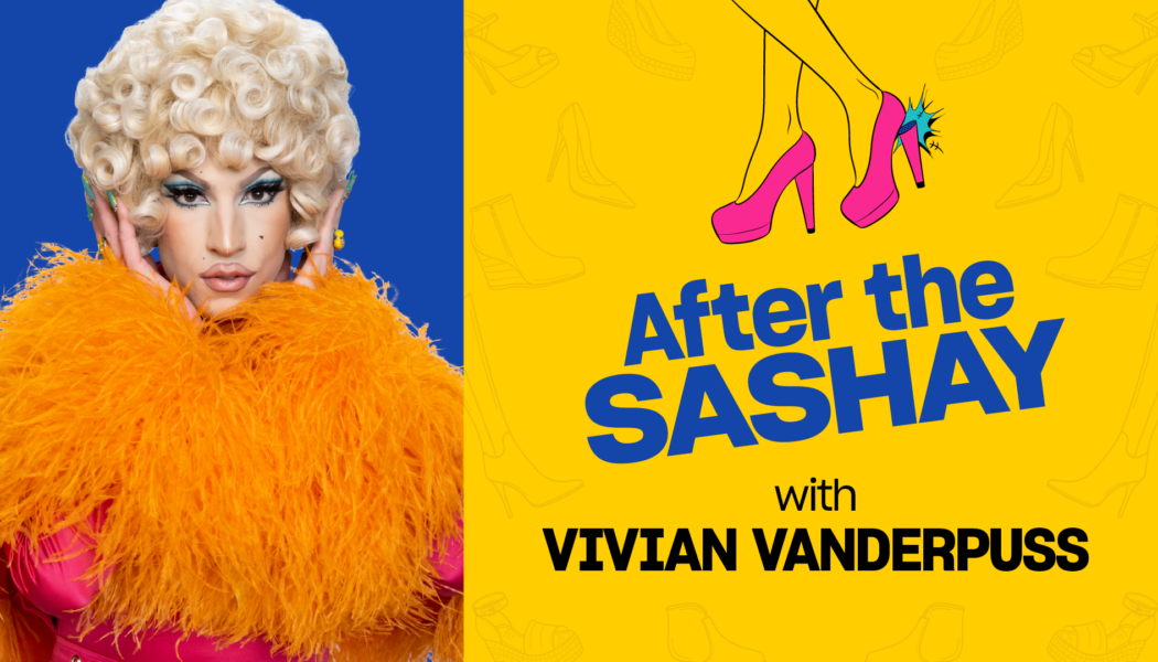 ‘Canada’s Drag Race’ Season 3: ‘After the Sashay’ with Vivian Vanderpuss
