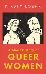 short history of queer women by Kirsty Loehr