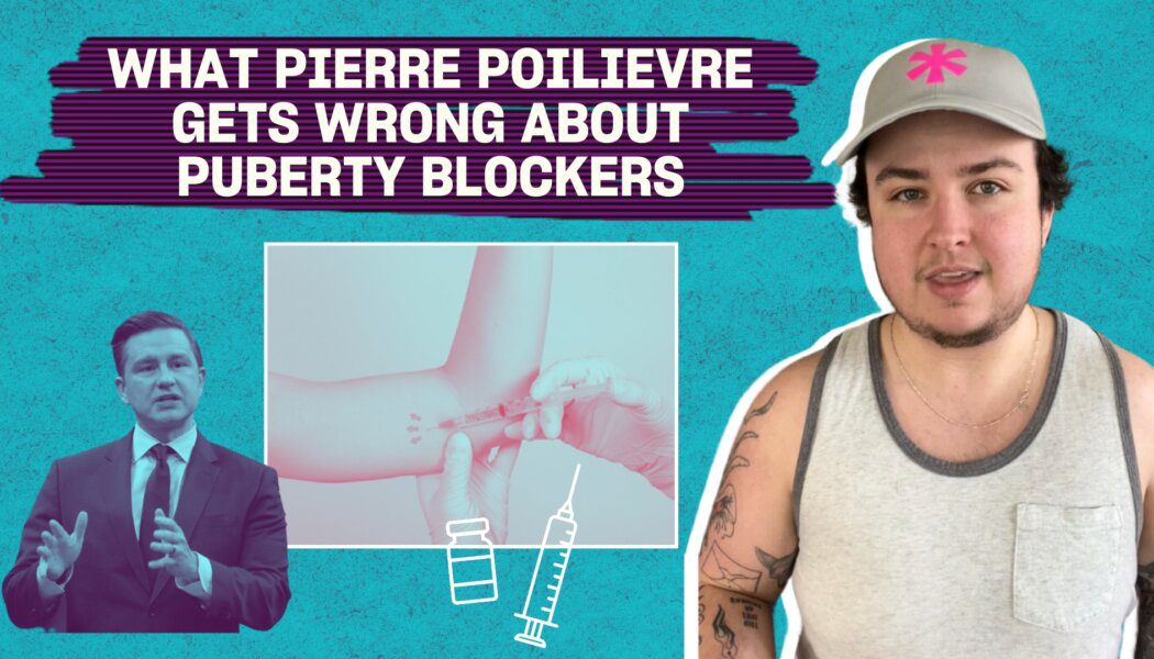 What Pierre Poilievre is getting wrong about puberty blockers