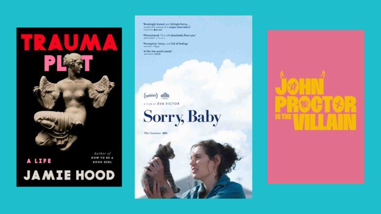 A turquoise background with three images side-by-side: Trauma Plot; Sorry, Baby; and John Proctor is the Villain covers/promotional images.