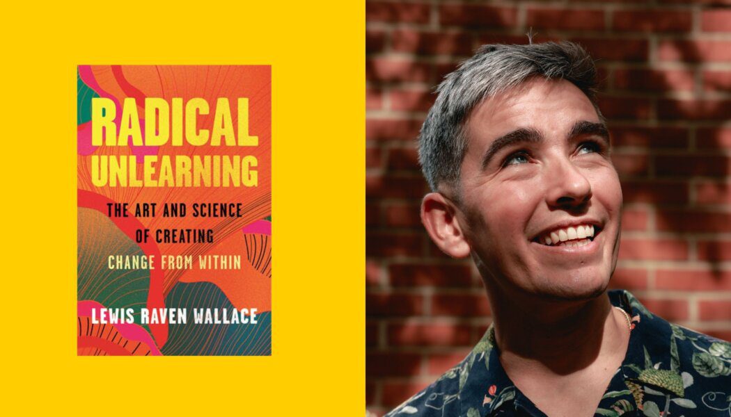 ‘Radical Unlearning’ explores what it takes to shift our beliefs