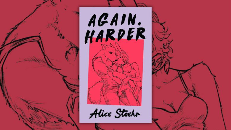 The cover of Alice Stoehr's Again, Harder. The book has black letters on a lilac background. In the middle of the cover is a red rectangle with a black line drawing of it. The drawing is of two figures entangled; they have human bodies but animal heads. The same image serves as the background behind the image of the book cover.